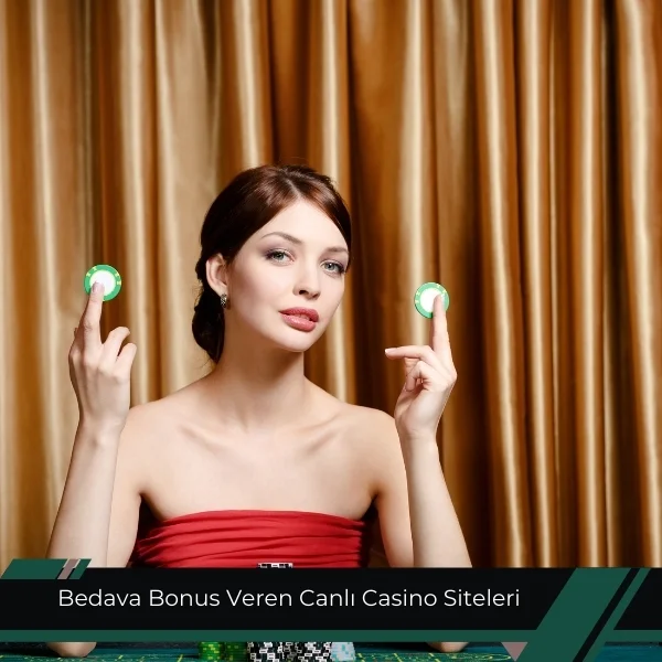 Bedava Bonus Veren Canlı Casino Siteleri